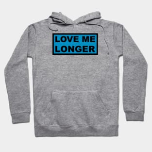 Love Me Longer (Cyan And Black) Hoodie